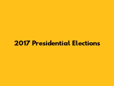 2017 Presidential Elections