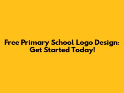 Free Primary School Logo Design: Get Started Today!