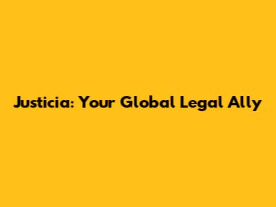 Justicia: Your Global Legal Ally