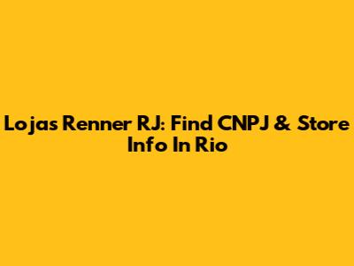 Lojas Renner RJ: Find CNPJ & Store Info In Rio