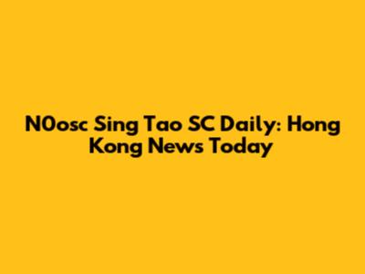 N0osc Sing Tao SC Daily: Hong Kong News Today