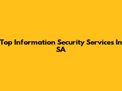 Top Information Security Services In SA