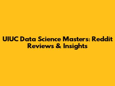 UIUC Data Science Masters: Reddit Reviews & Insights